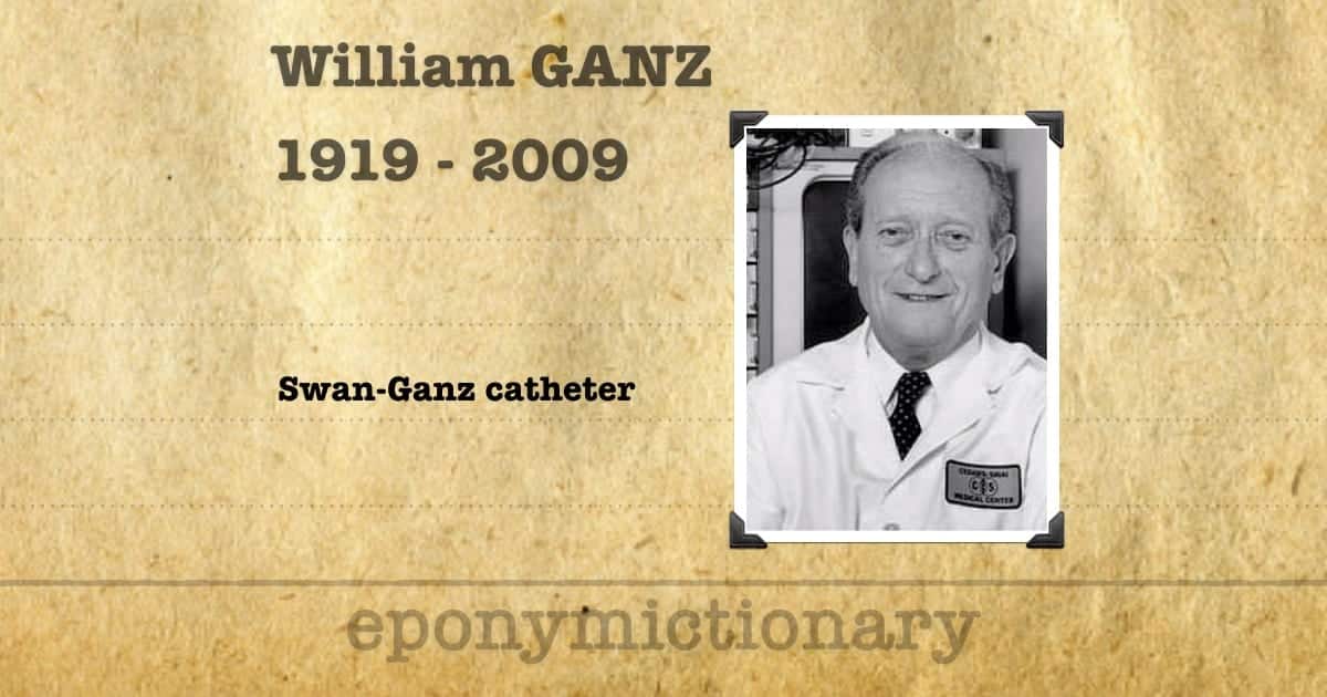 William Ganz • LITFL • Medical Eponym Library