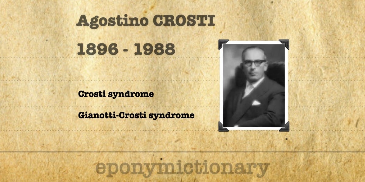 Agostino Crosti • LITFL • Medical Eponym Library