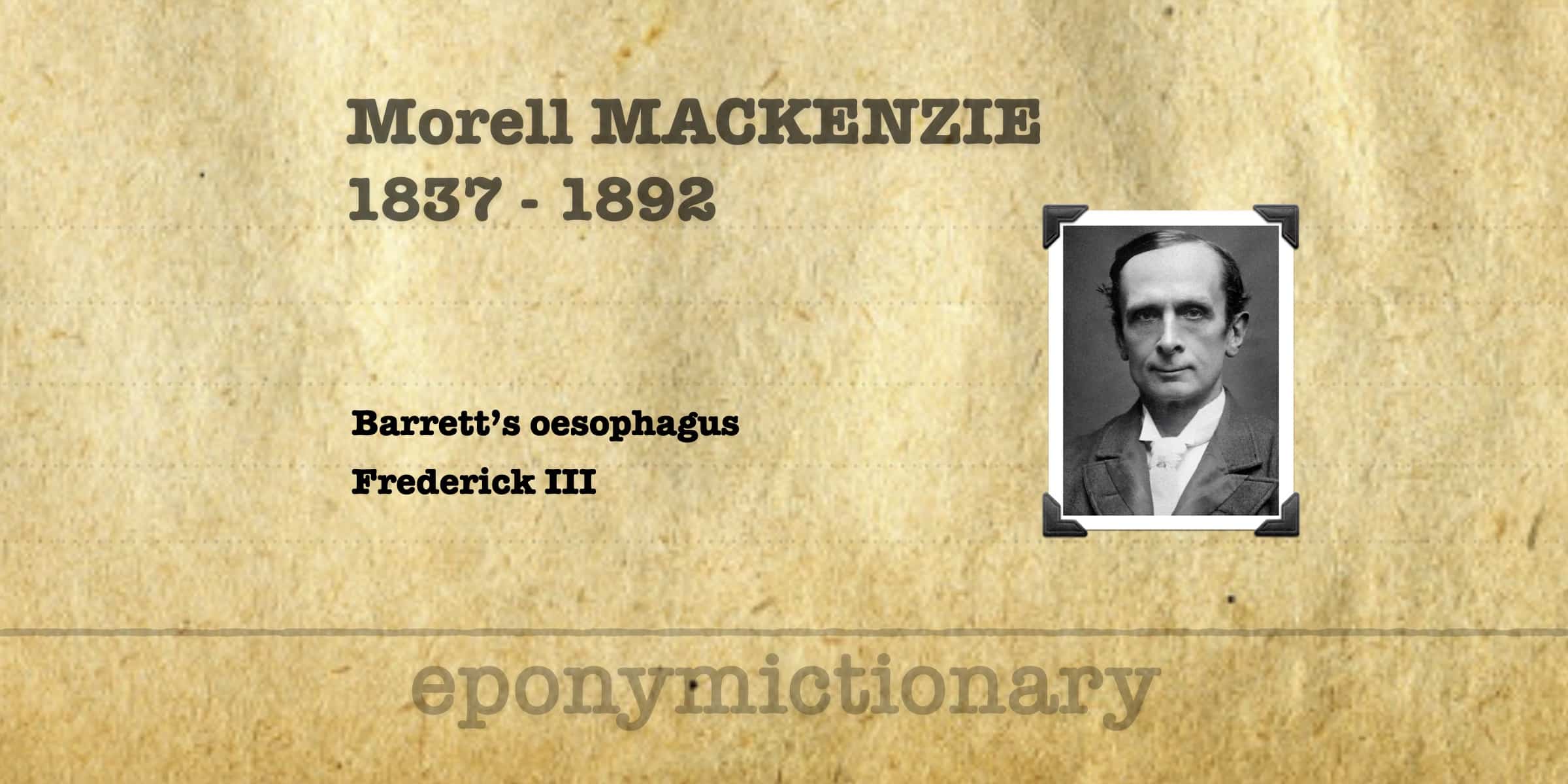 Morell Mackenzie • LITFL • Medical Eponym library
