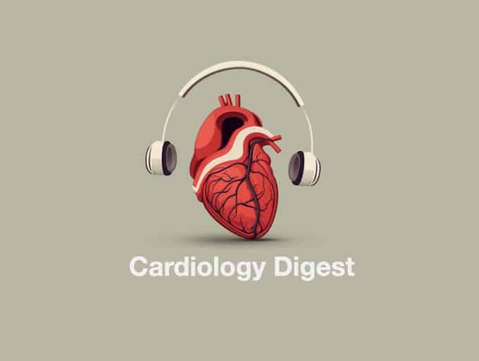 Cardiology Digest podcast Medmastery